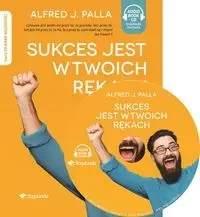 Sukces jest w twoich rękach - Alfred Palla J.