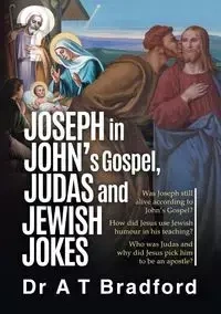 Joseph in John, Judas and Jewish Jokes - Bradford Adam Ti