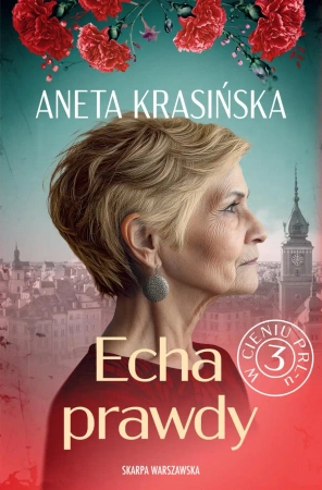 W cieniu PRL-u. Echa prawdy - Aneta Krasińska