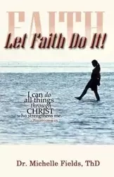 Let Faith Do It - Michelle Fields