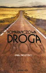 eBook Pomarańczowa droga - Emilia Mieleszko epub mobi
