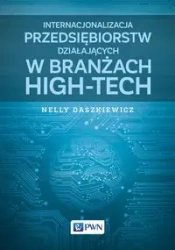 Internacjonalizacja przedsiębiorstw działających w branżach high-tech - Nelly Daszkiewicz