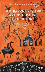 The Narratives and Art of Positive Psychology - Dr. Swetha Prakash