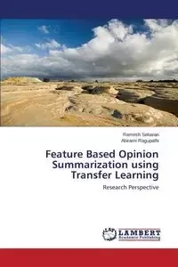 Feature Based Opinion Summarization using Transfer Learning - Sekaran Ramesh
