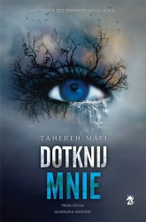 Dotknij mnie T.1 w.2 - Tahereh Mafi