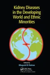 Kidney Diseases in the Developing World and Ethnic Minorities - El Nahas Meguid