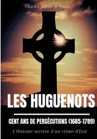 Les Huguenots - Charles Alfred de Janzé