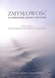 Zmysłowość w literaturze, języku i kulturze - red. Damian Gocół, Ewelina Krzykała, Ryszard Toka