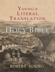 Young's Literal Translation of the Holy Bible - Young Robert