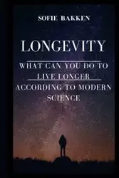 LONGEVITY - Bakken Sofie