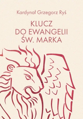 Klucz do Ewangelii św. Marka - Grzegorz Ryś