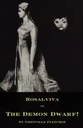 Rosalviva, Or, the Demon Dwarf! - Fletcher Grenville