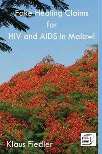 Fake Healing Claims for HIV and Aids in Malawi - Fiedler Klaus