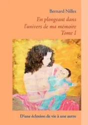 D'une éclosion de vie à une autre - Bernard Nilles
