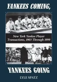 Yankees Coming, Yankees Going - Lyle Spatz