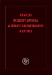 Niemiecki urzędowy materiał w sprawie masowego... - red. Adam Bosiacki