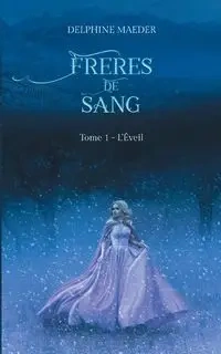 Frères de Sang - Delphine Maeder
