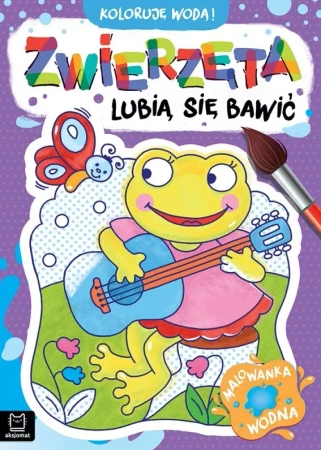 Koloruję wodą! Zwierzęta lubią się bawić. Malowanka wodna - Anna Podgórska