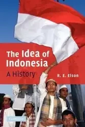 The Idea of Indonesia - Elson R. E.