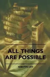 All Things are Possible - Leo Shestov