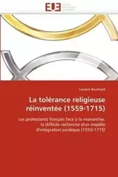 La tolérance religieuse réinventée (1559-1715) - BOUCHARD-L