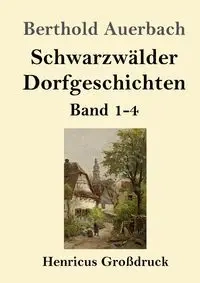 Schwarzwälder Dorfgeschichten (Großdruck) - Auerbach Berthold
