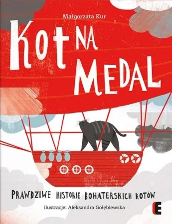 Kot na medal. Prawdziwe historie bohaterskich... - Małgorzata Kur
