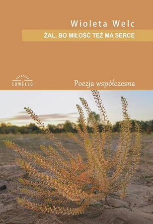 Żal, bo miłość też ma serce - Wioleta Welc