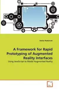 A Framework for Rapid Prototyping of Augmented Reality Interfaces - Stefan Radomski