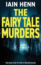 THE FAIRY TALE MURDERS - Henn Iain