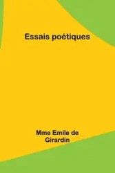 Essais poétiques - Emile Girardin Mme