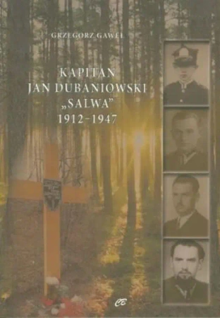Kapitan Jan Dubaniowski Salwa 1912-1947 - Grzegorz Gaweł