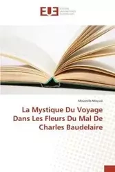 La mystique du voyage dans les fleurs du mal de charles baudelaire - MOUSSA-M