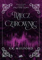 Królestwa Okrith T.2 Miecz Czarownic - A.k. Mulford