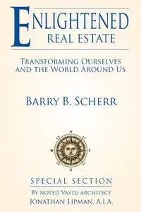 Enlightened Real Estate - Barry Scherr B