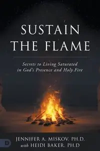 Sustain the Flame - Jennifer A. Miskov