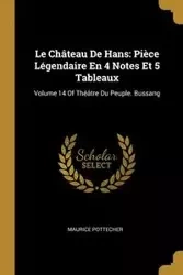 Le Château De Hans - Maurice Pottecher