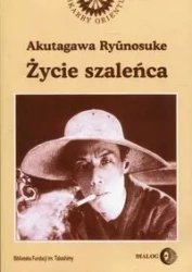Życie szaleńca - Akutagawa Ryunosuke