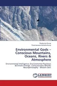 Environmental Gods - Conscious Mountains, Oceans, Rivers & Atmosphere - Kurup Ravikumar