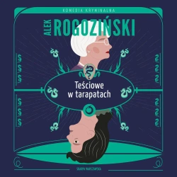 audiobook Teściowe w tarapatach - Alek Rogoziński