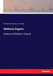 Without Dogma - Henryk Sienkiewicz