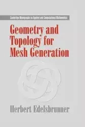 Geometry and Topology for Mesh Generation - Herbert Edelsbrunner