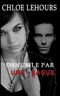 Obnubilé par une bague - Lehours Chloé