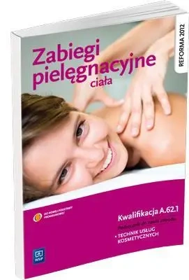 Zabiegi pielęgnacyjne ciała NPP WSiP - Joanna Dylewska-Grzelakowska