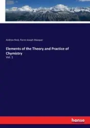 Elements of the Theory and Practice of Chymistry - Pierre Joseph Macquer