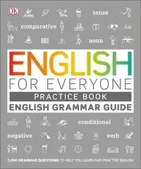 English for Everyone English Grammar Guide Practice Book. English language grammar exercises wer. angielska - opracowanie zbiorowe