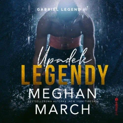 audiobook Upadek legendy. Gabriel Legend #1 - Meghan March