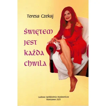 Świętem jest każda chwila - Teresa Czekaj