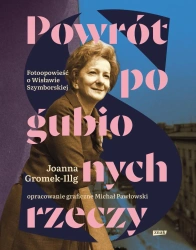 Powrót pogubionych rzeczy. Fotoopowieść o Szymborskiej - Znak