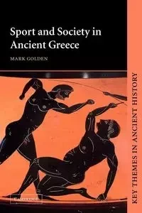 Sport and Society in Ancient Greece - Golden Mark